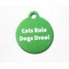 IMARC Kattenpenning – Rond – Cats Rule Dogs Drool– Groen - Klein Ø2 Cm